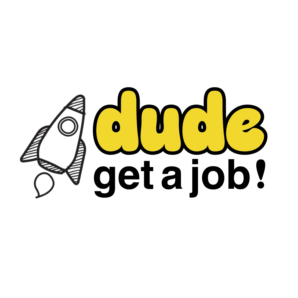 Dude, Get a Job!
